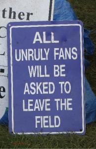 Unruly Fan Sign