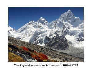 The highest mountains in the world  HIMALAYAS