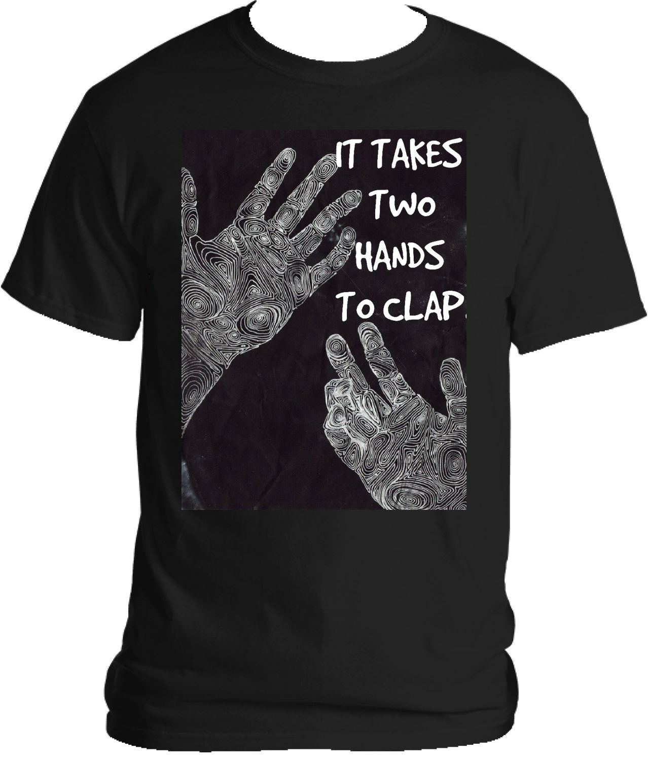 IT TAKES TWO HANDS TO CLAP.