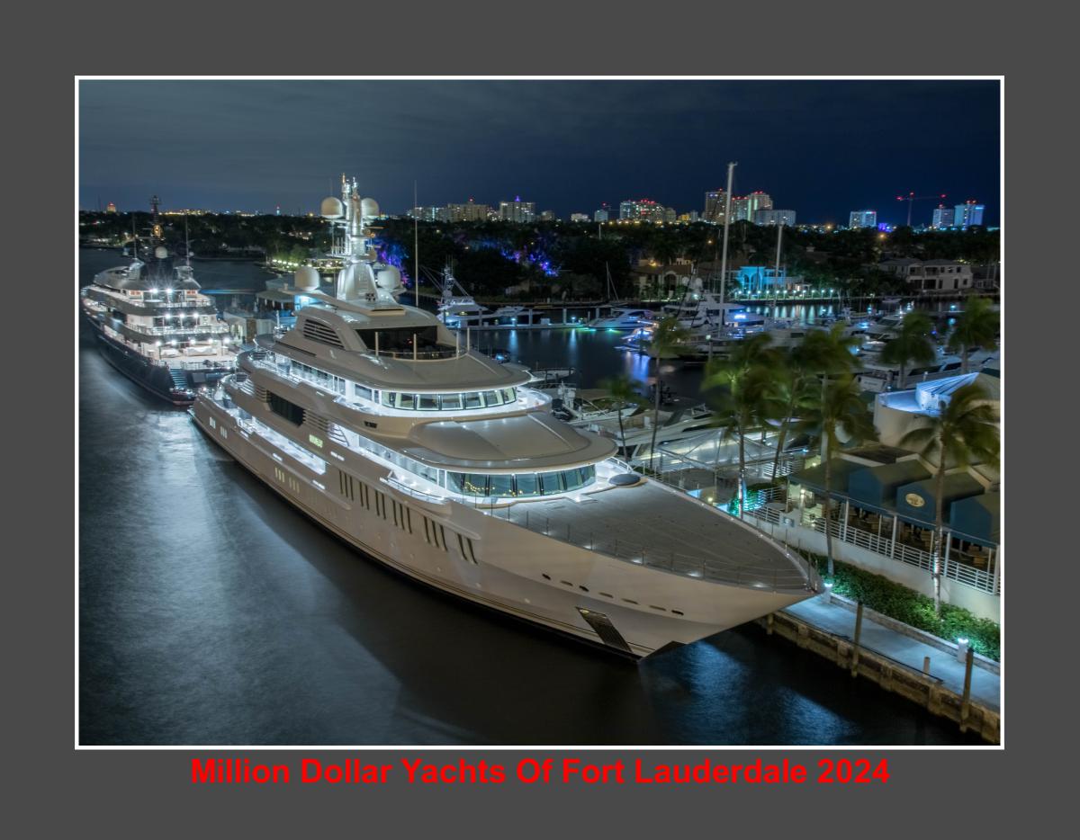 Million Dollar Yachts Of Fort Lauderdale 2024