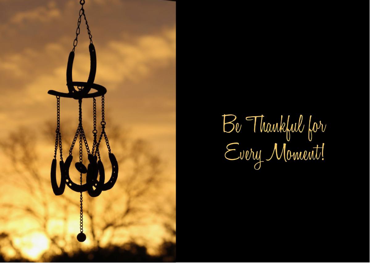 Be Thankful for Every Moment